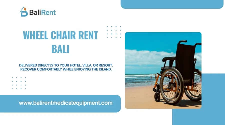 Wheel Chair Rent Bali for Comfortable Mobility Support
